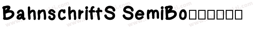 BahnschriftS SemiBo字体转换